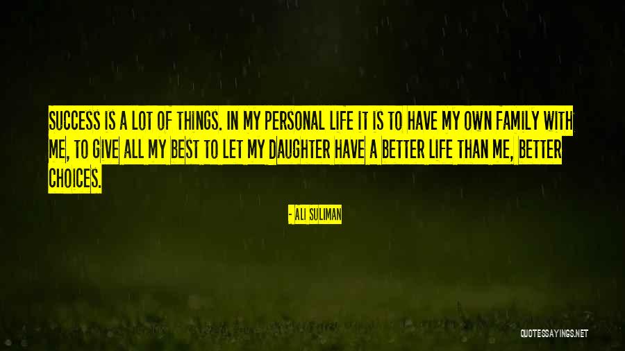 Choices Success Quotes By Ali Suliman