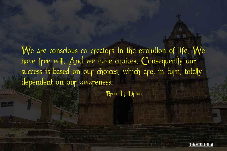 Choices Success Quotes By Bruce H. Lipton