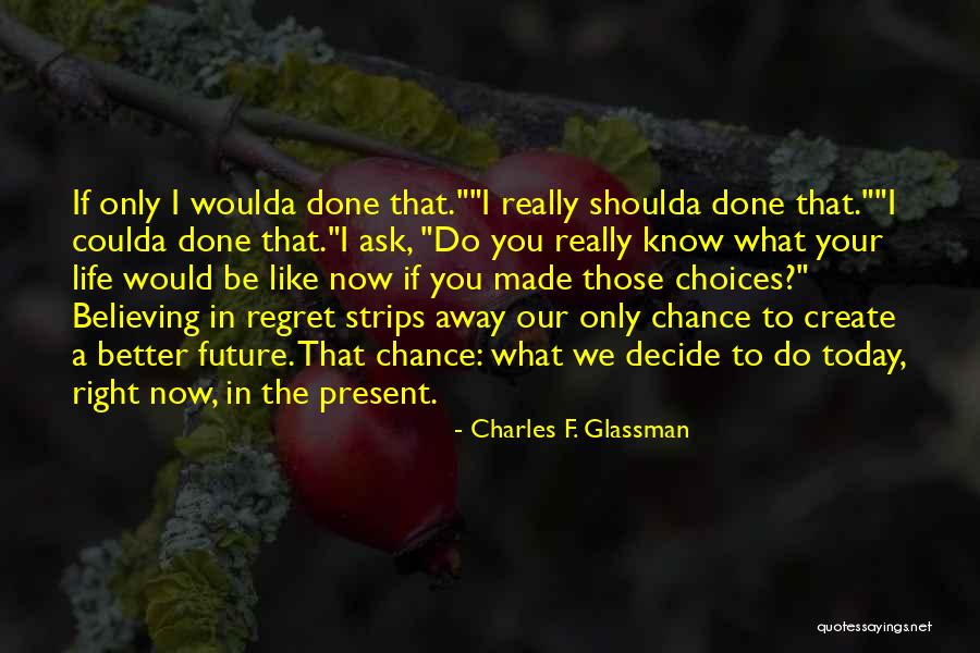 Choices Success Quotes By Charles F. Glassman