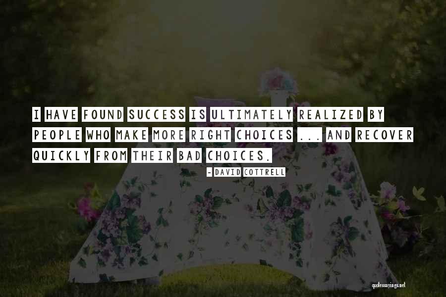 Choices Success Quotes By David Cottrell