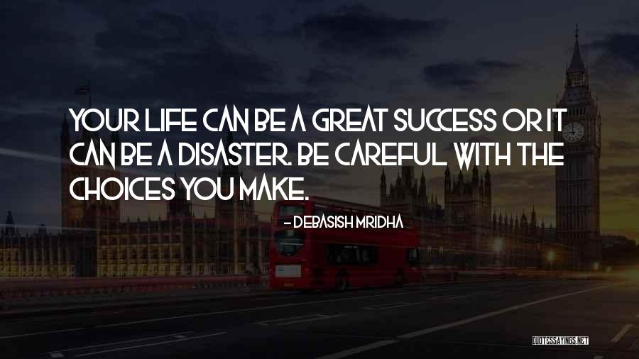 Choices Success Quotes By Debasish Mridha