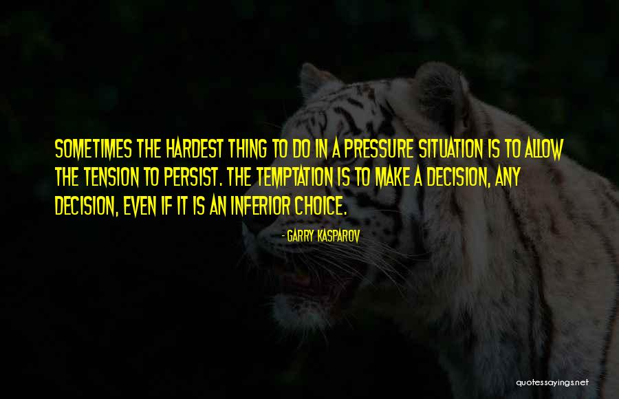 Choices Success Quotes By Garry Kasparov