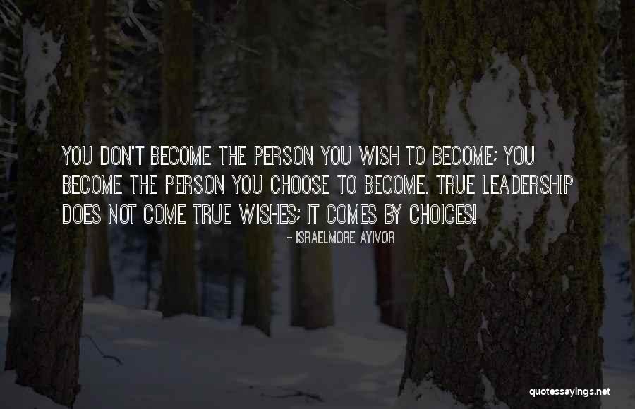 Choices Success Quotes By Israelmore Ayivor