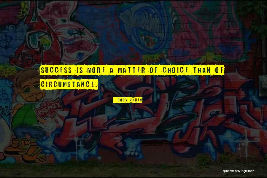Choices Success Quotes By Rory Vaden