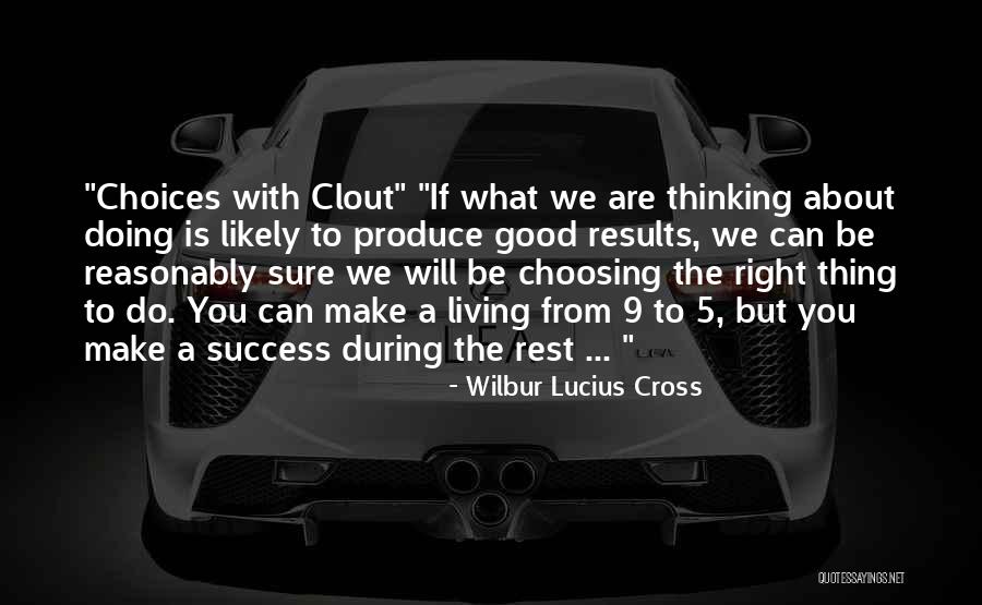 Choices Success Quotes By Wilbur Lucius Cross