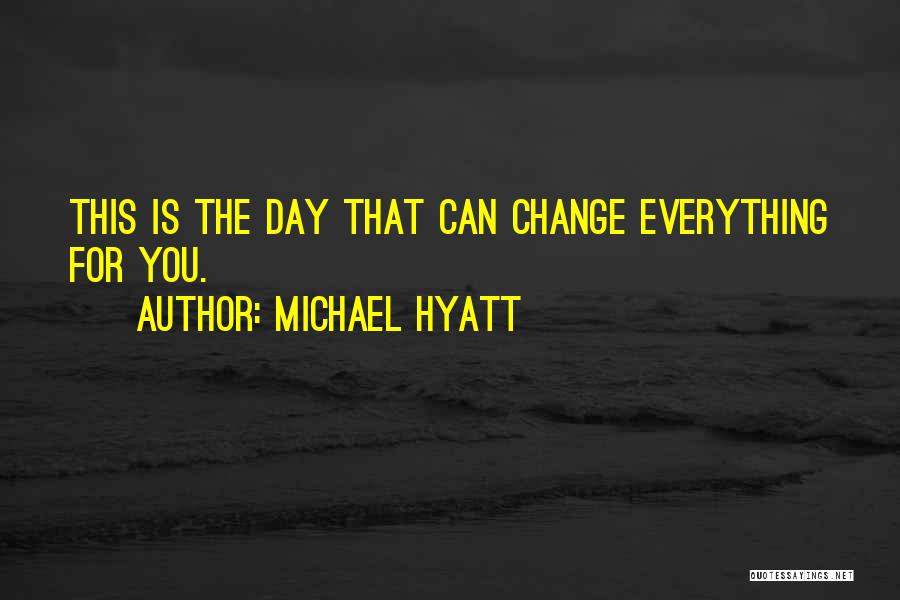 Choices That Change Your Life Quotes By Michael Hyatt