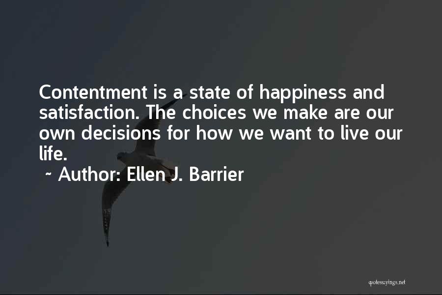 Choices That Make You Happy Quotes By Ellen J. Barrier