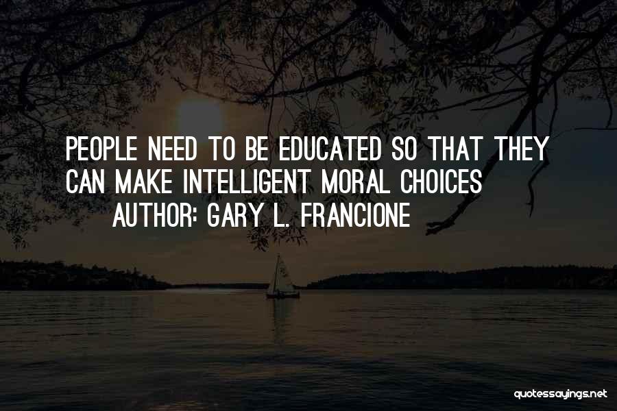 Choices That Make You Happy Quotes By Gary L. Francione