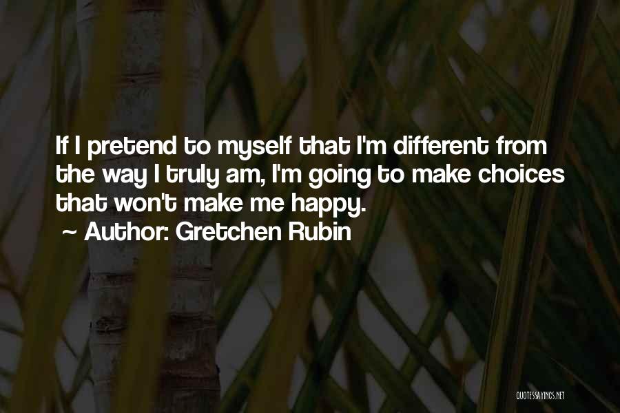 Choices That Make You Happy Quotes By Gretchen Rubin