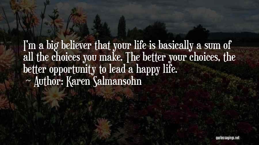 Choices That Make You Happy Quotes By Karen Salmansohn