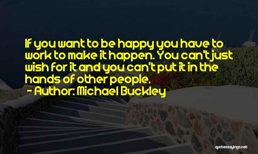 Choices That Make You Happy Quotes By Michael Buckley