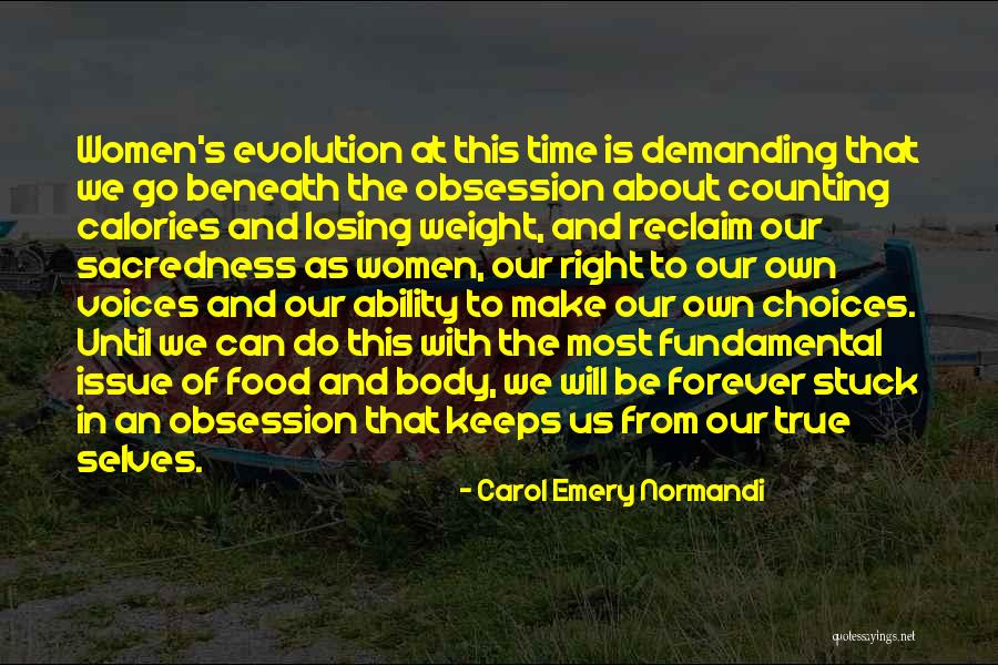 Choices That We Make Quotes By Carol Emery Normandi Choices That We Make Quotes By Carol Emery Normandi