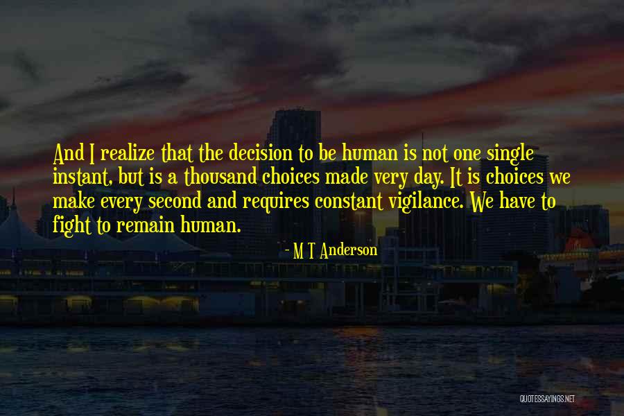 Choices That We Make Quotes By M T Anderson Choices That We Make Quotes By M T Anderson