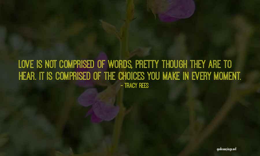 Choices To You Quotes By Tracy Rees Choices To You Quotes By Tracy Rees