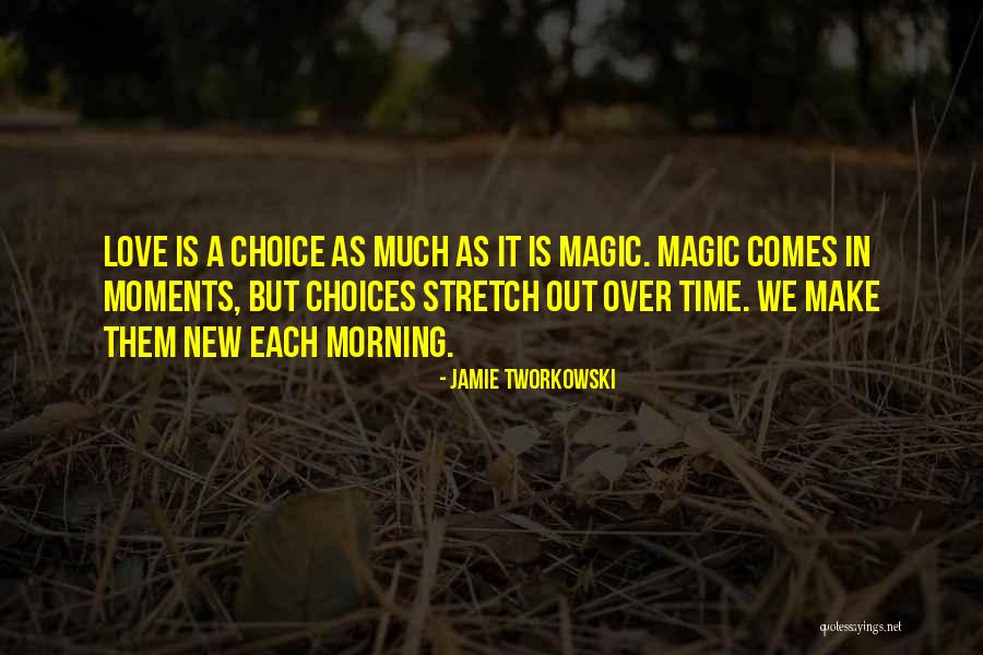 Choices We Make In Love Quotes By Jamie Tworkowski Choices We Make In Love Quotes By Jamie Tworkowski