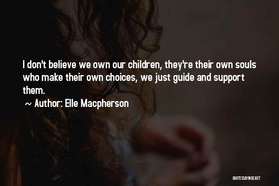 Choices We Make Quotes By Elle Macpherson