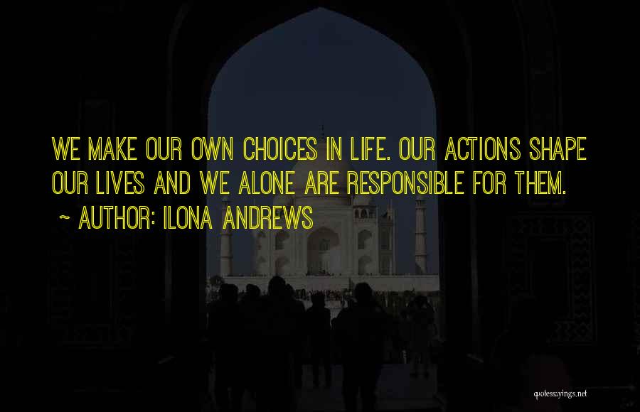 Choices We Make Quotes By Ilona Andrews