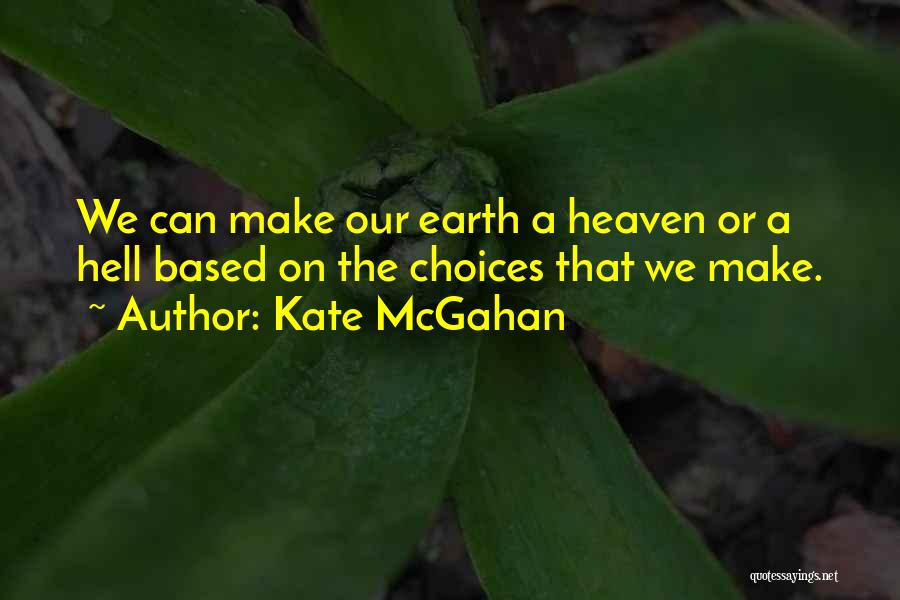 Choices We Make Quotes By Kate McGahan
