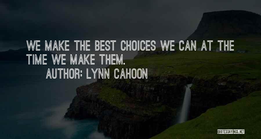 Choices We Make Quotes By Lynn Cahoon