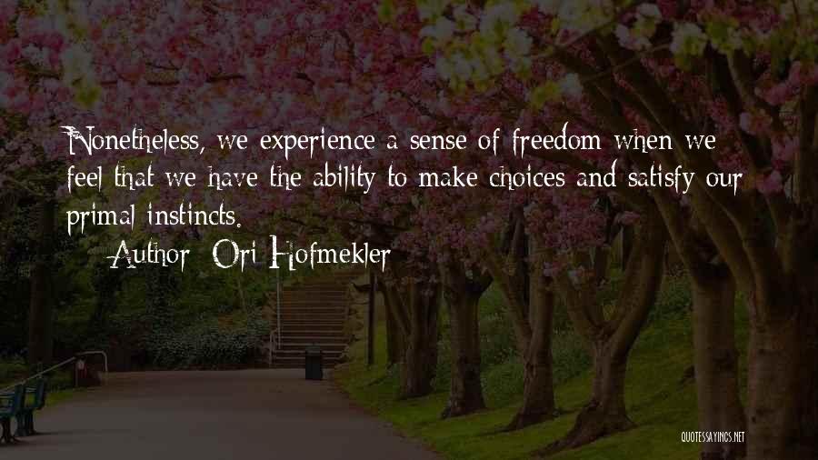 Choices We Make Quotes By Ori Hofmekler