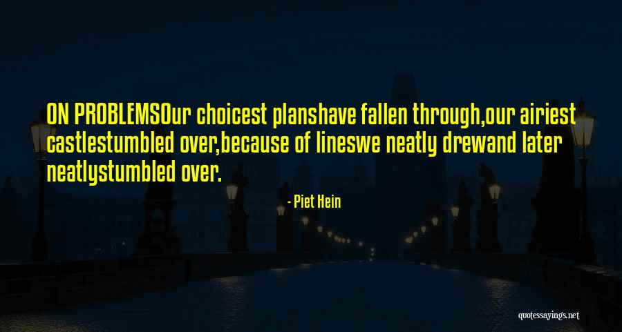 Choicest Quotes By Piet Hein Choicest Quotes By Piet Hein
