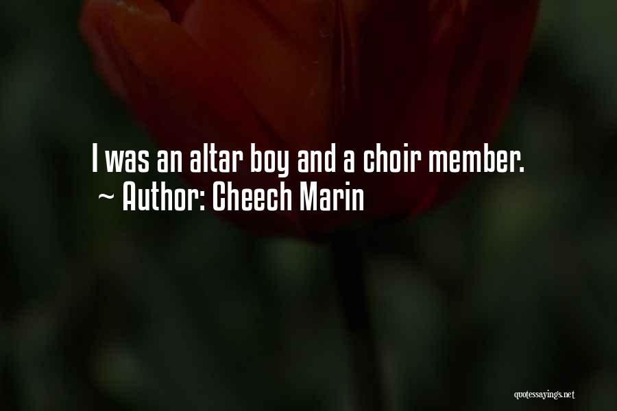 Choir Boy Quotes By Cheech Marin
