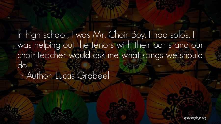 Choir Boy Quotes By Lucas Grabeel
