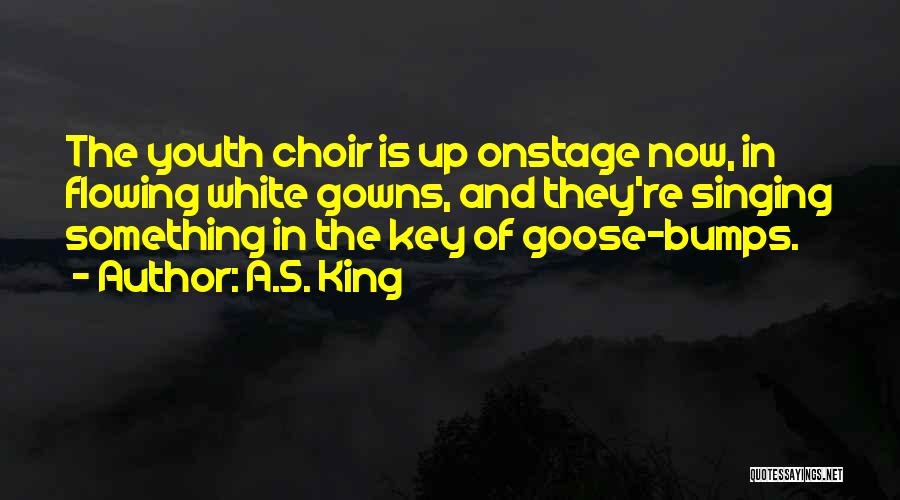 Choir Music Quotes By A.S. King
