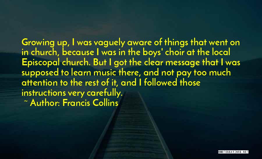 Choir Music Quotes By Francis Collins