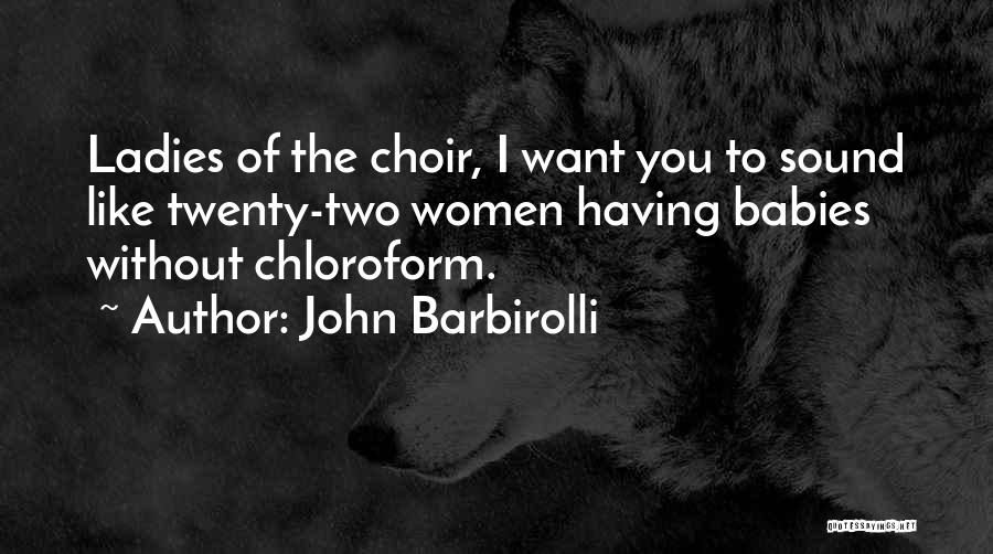 Choir Music Quotes By John Barbirolli