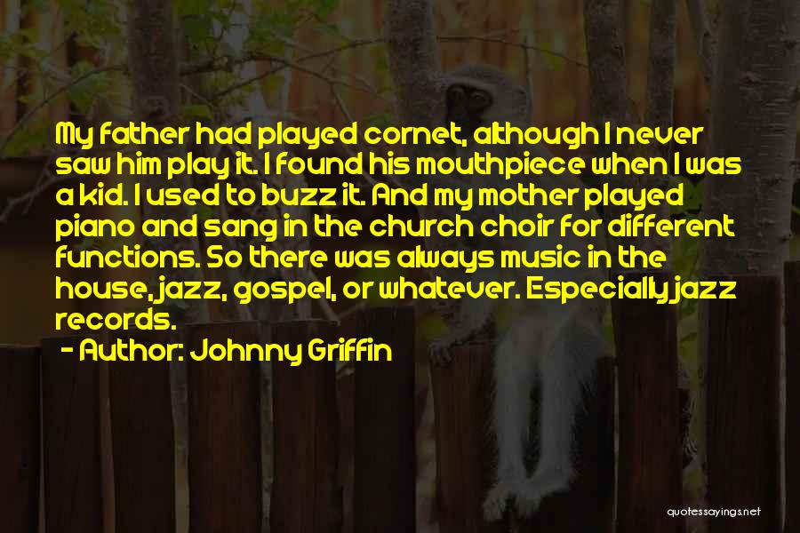 Choir Music Quotes By Johnny Griffin