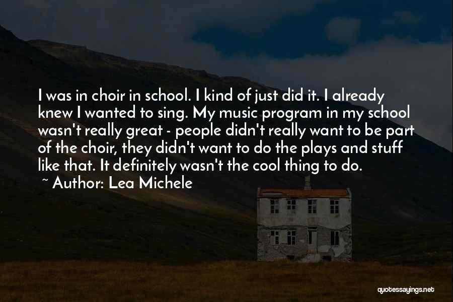 Choir Music Quotes By Lea Michele