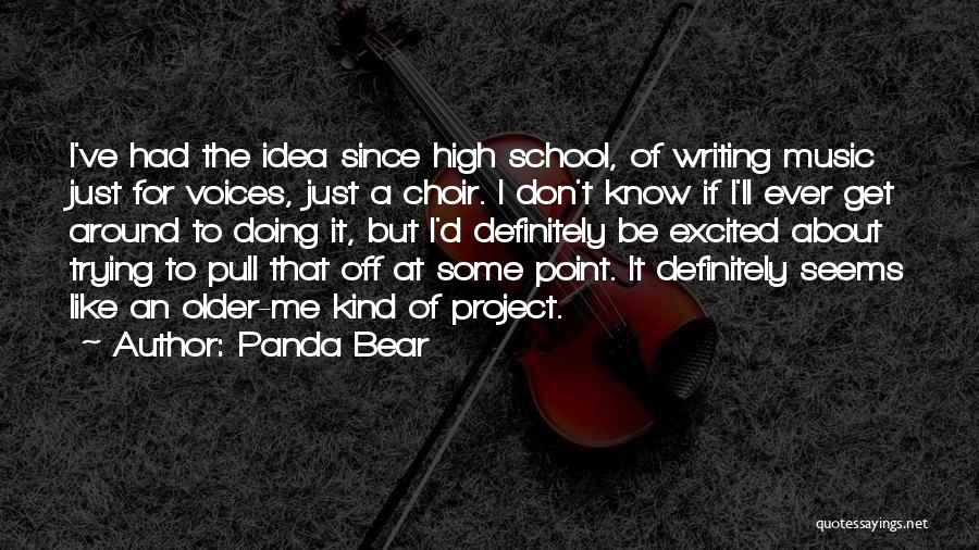 Choir Music Quotes By Panda Bear