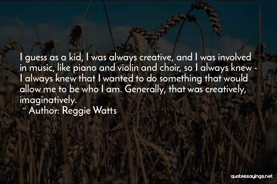 Choir Music Quotes By Reggie Watts