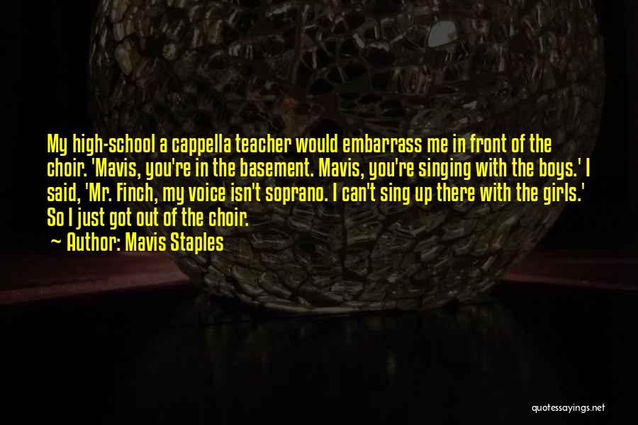 Choir Teacher Quotes By Mavis Staples