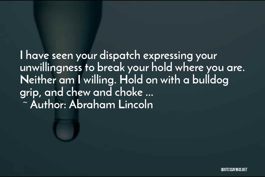 Choke Hold Quotes By Abraham Lincoln