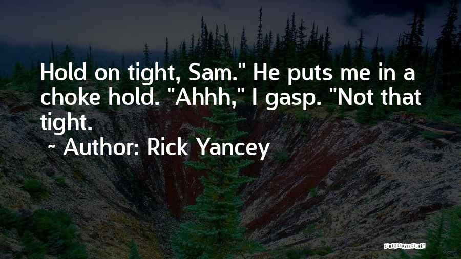 Choke Hold Quotes By Rick Yancey