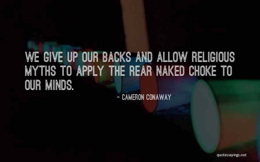 Choke Up Quotes By Cameron Conaway Choke Up Quotes By Cameron Conaway