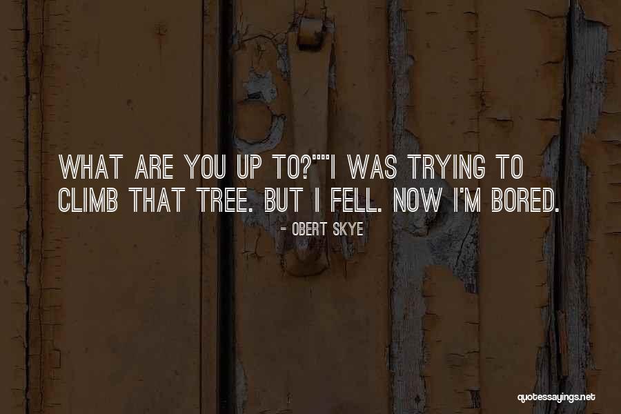 Choke Up Quotes By Obert Skye Choke Up Quotes By Obert Skye