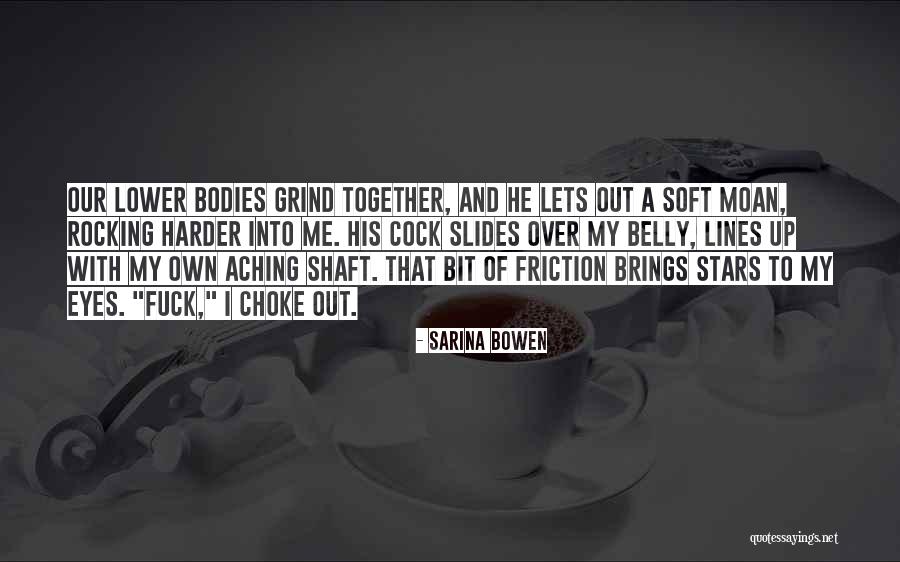 Choke Up Quotes By Sarina Bowen Choke Up Quotes By Sarina Bowen