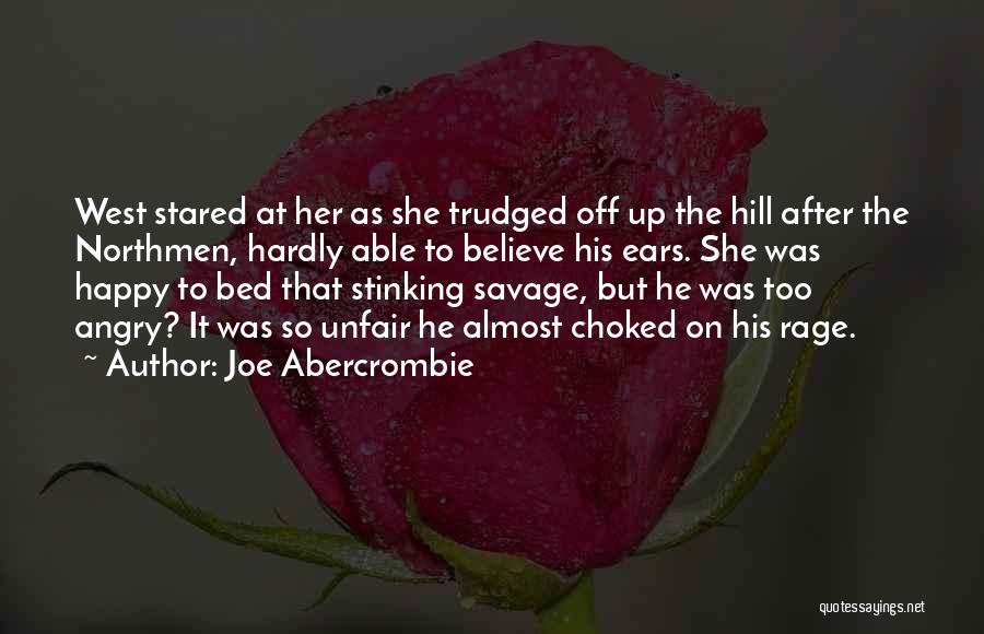 Choked Up Quotes By Joe Abercrombie