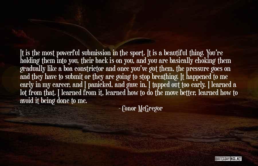 Choking In Sports Quotes By Conor McGregor Choking In Sports Quotes By Conor McGregor