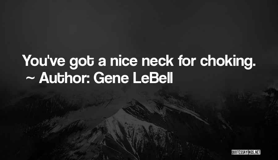 Choking Quotes By Gene LeBell