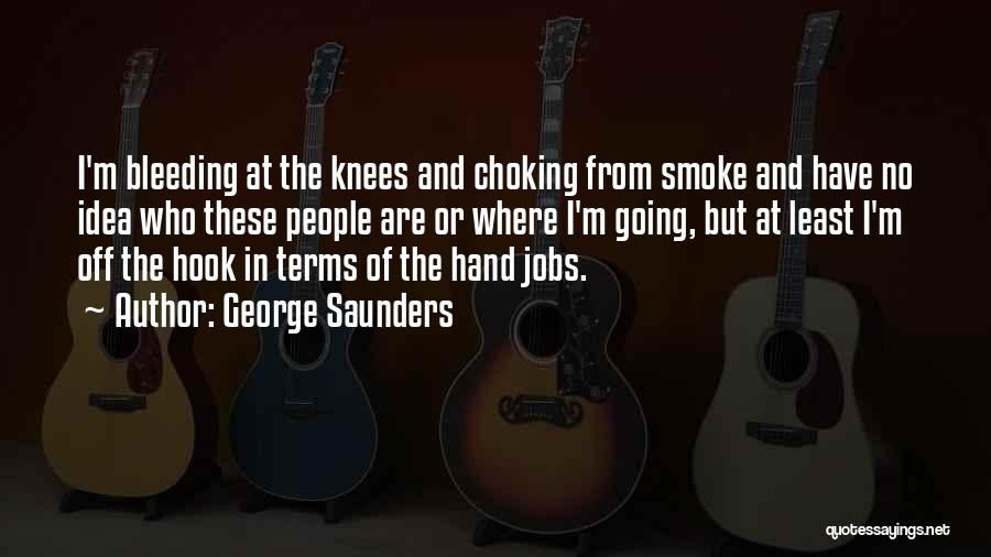Choking Quotes By George Saunders