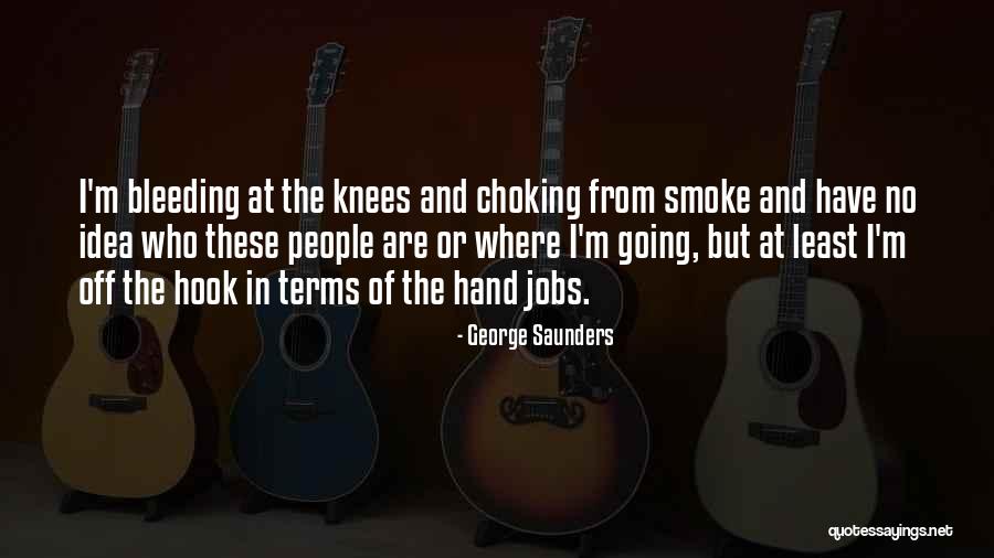 Choking Quotes By George Saunders