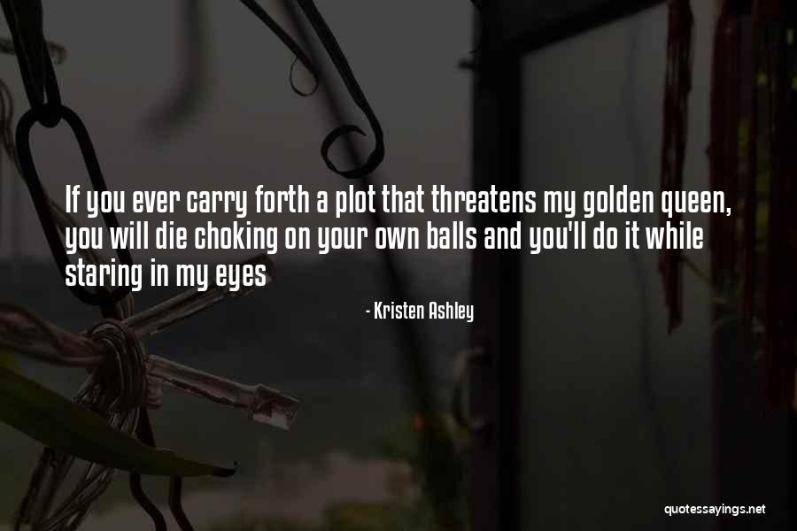 Choking Quotes By Kristen Ashley