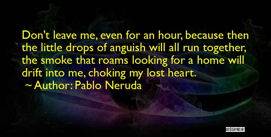 Choking Quotes By Pablo Neruda