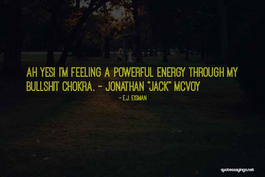Chokra Quotes By E.J. Eisman Chokra Quotes By E.J. Eisman