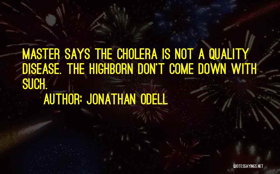 Cholera Disease Quotes By Jonathan Odell