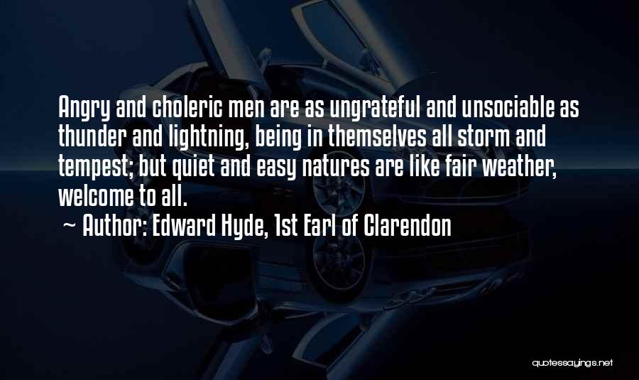 Choleric Quotes By Edward Hyde, 1st Earl Of Clarendon